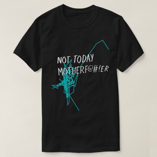 Not Today Motherf@#!er - NTMF公式Tシャツ Tシャツ (デザイン正面)