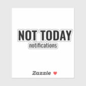NOT TODAY - Notifications Funny Typography シール (シート)