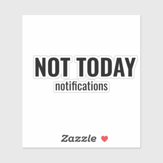 NOT TODAY - Notifications Funny Typography シール (シート)