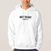 NOT TODAY - Notifications Funny Typography パーカ (正面)