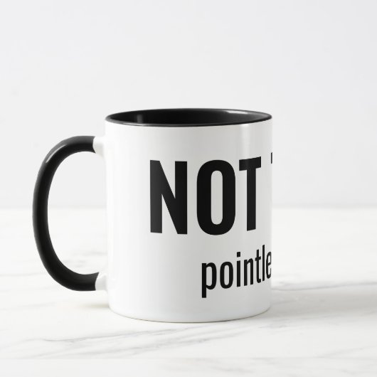 NOT TODAY - Pointless Emails Funny Typography マグカップ (左)