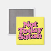 Not today satan マグネット (正面/裏面)