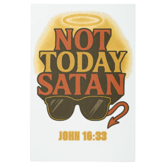 Not Today Satan」聖書の詩のポスター – John 16:33 W メタルプリント