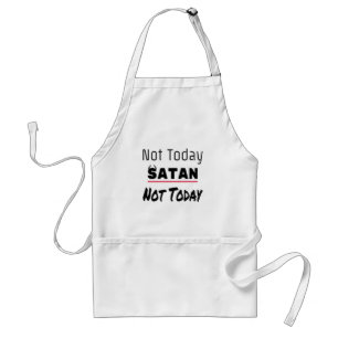 Not Today Satan Funny Sarcastic スタンダードエプロン