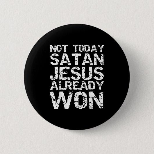 Not Today Satan Jesus Already Won Christian Overco 缶バッジ (正面)
