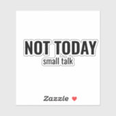 NOT TODAY - Small Talk Funny Typography シール (シート)