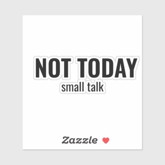 NOT TODAY - Small Talk Funny Typography シール (シート)
