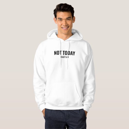 NOT TODAY - Small Talk Funny Typography パーカ (正面フル)
