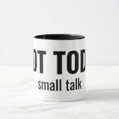 NOT TODAY - Small Talk Funny Typography マグカップ (中央)