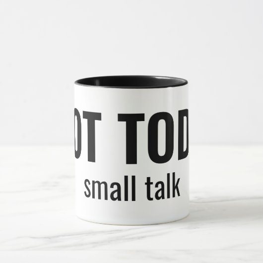 NOT TODAY - Small Talk Funny Typography マグカップ (中央)