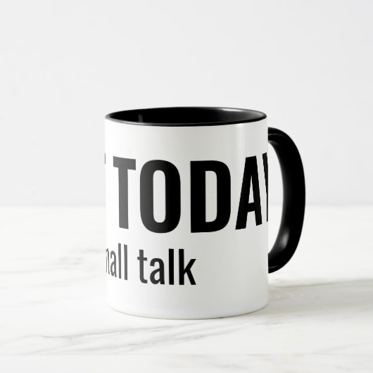 NOT TODAY - Small Talk Funny Typography マグカップ (正面右)