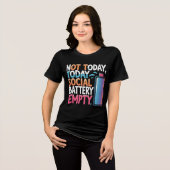 Not Today Social Battery Empty – Funny Int トライブレンドＴシャツ (正面全面)