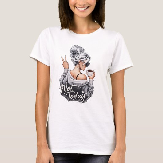 Not today Tシャツ (正面)