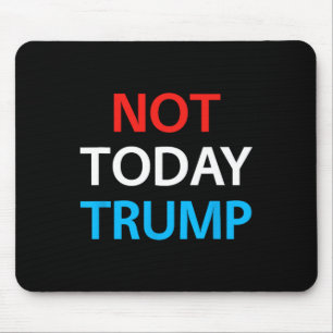 Not Today Trump 私の大統領ではない 民主主義を守れ マウスパッド