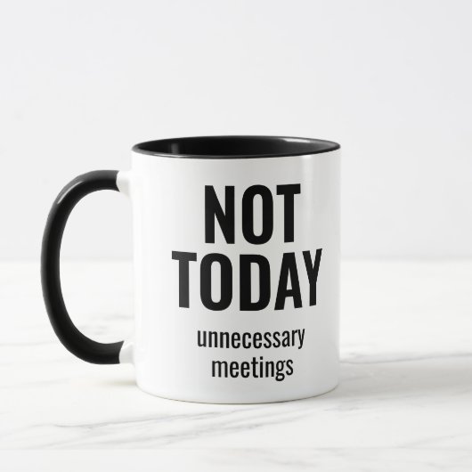 Not Today Unnecessary Meetings Funny Office マグカップ (左)