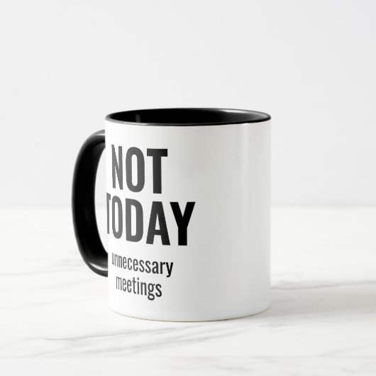Not Today Unnecessary Meetings Funny Office マグカップ (正面左)