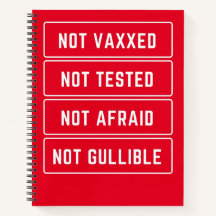 Not Vaxed Not Tested Not Valible Not Gullible