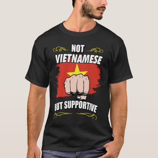 Not Vietnamese But Supportive Travel Tourist Vietn Tシャツ (正面)