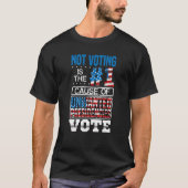 Not Votingは不要な事前処理の最大の原因 Tシャツ (正面)