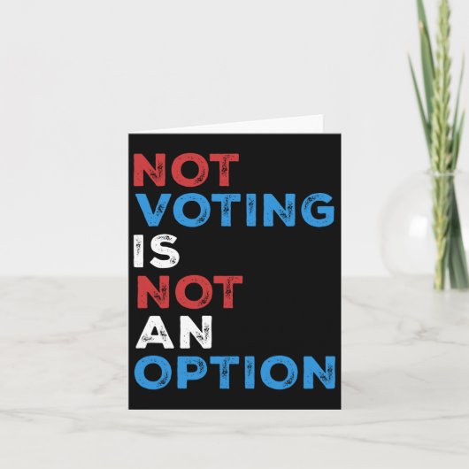 Not Voting Is Not An Option – 文はっきりした- カード (正面)