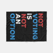 Not Voting Is Not An Option – 文はっきりした- フリースブランケット (正面(横))