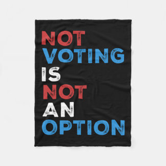 Not Voting Is Not An Option – 文はっきりした- フリースブランケット