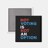 Not Voting Is Not An Option – 文はっきりした- マグネット (正面/裏面)