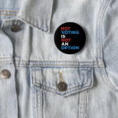 Not Voting Is Not An Option – 文はっきりした- 缶バッジ (インサイチュ)