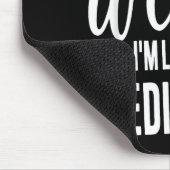 Not Weird I’m Limited Edition, Sarcastic Quote Fun マウスパッド (コーナー)