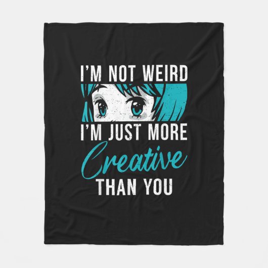 Not Weird Just More Creative Anime Lover Creative  フリースブランケット (正面)