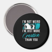 Not Weird Just More Creative Anime Lover Creative  マグネット (正面/裏面)
