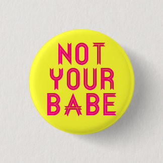 「Not Your Babe」のピン 缶バッジ