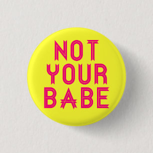 "Not Your Babe"ピン 缶バッジ