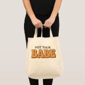Not Your Babe Funny Sassy Quote トートバッグ (正面(商品))