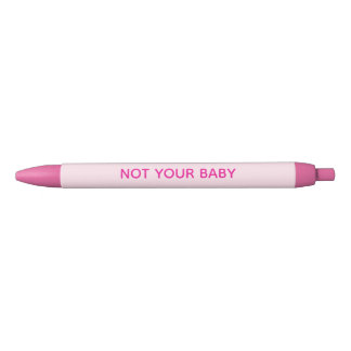 "Not Your Baby" ピンクペン 黒ボールペン