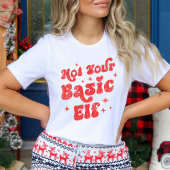 Not Your Basic Elf Christmas Tシャツ