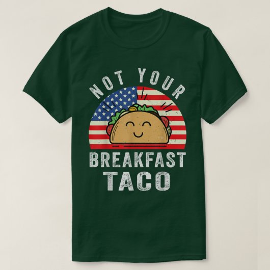 Not Your Breakfast おもしろい Taco Tシャツ (デザイン正面)