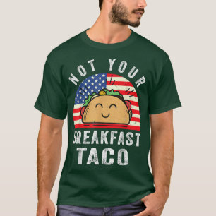 Not Your Breakfast おもしろい Taco Tシャツ