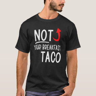 Not Your Breakfast Taco 14 Tシャツ