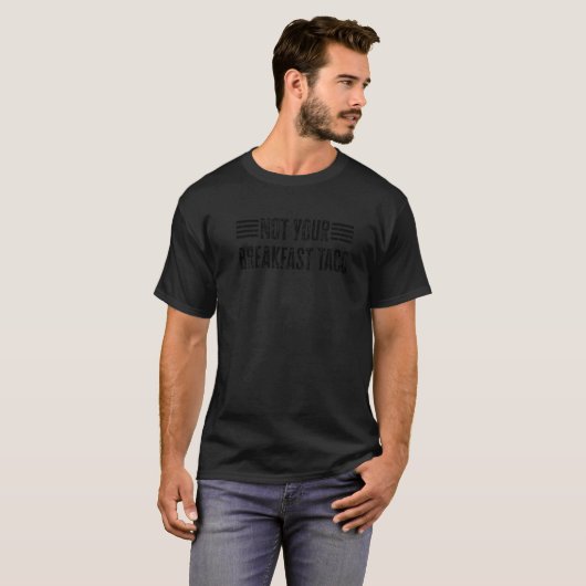 Not Your Breakfast Taco 15 Tシャツ (正面フル)