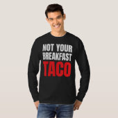Not Your Breakfast Taco 39 Tシャツ (正面フル)