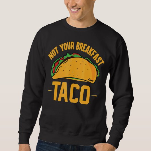 Not Your Breakfast Taco 42 スウェットシャツ (正面)