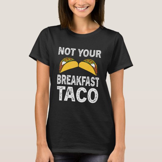 Not Your Breakfast Taco 44 Tシャツ (正面)