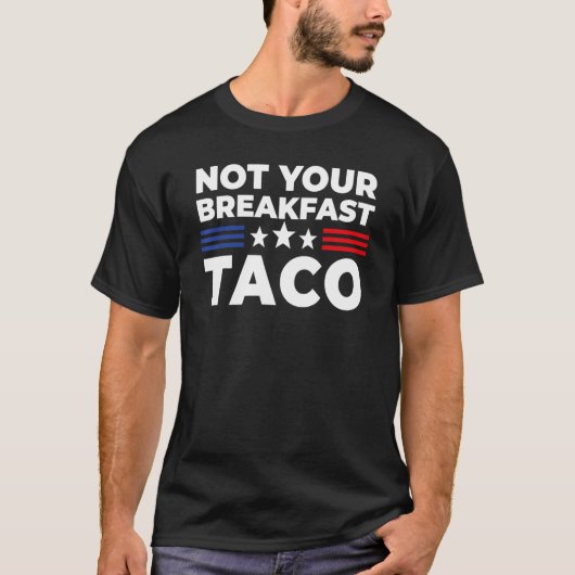 Not Your Breakfast Taco 78 Tシャツ (正面)