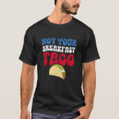 Not Your Breakfast Taco 82 Tシャツ (正面)