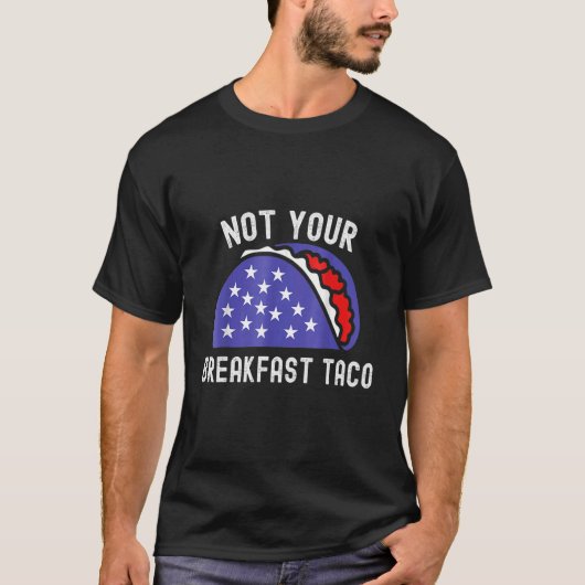 Not Your Breakfast Taco 86 Tシャツ (正面)