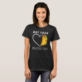 Not Your Breakfast Taco And 男性へ Women Tシャツ (正面フル)