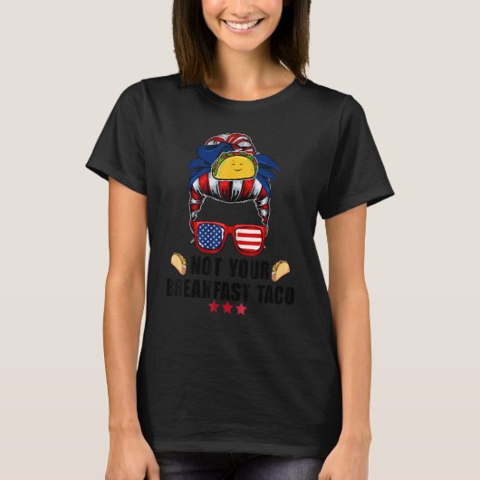 Not Your Breakfast Taco Messy Bun米国国旗13 Tシャツ (正面)