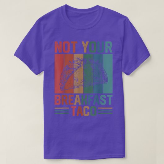 Not Your Breakfast Taco Vintage Tシャツ (デザイン正面)