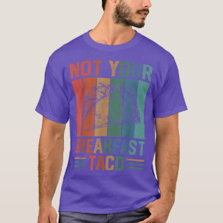 Not Your Breakfast Taco Vintage Tシャツ
